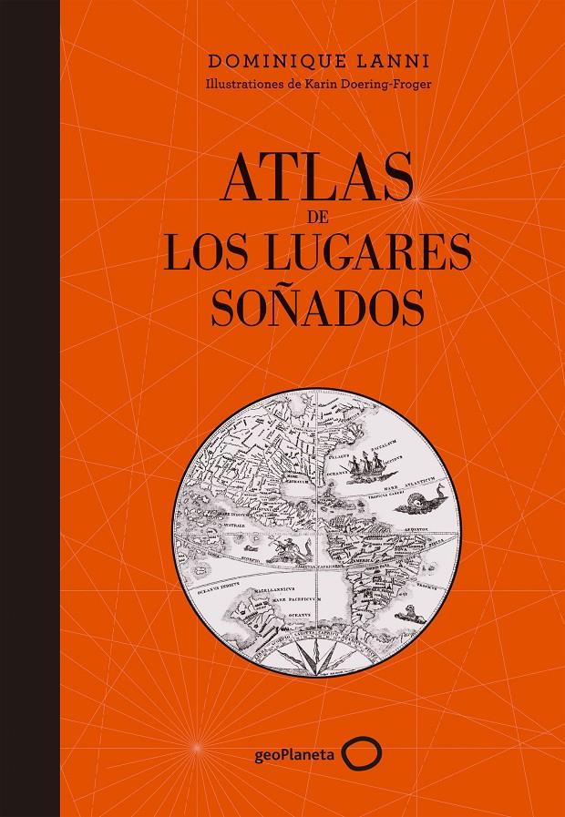 ATLAS DE LOS LUGARES SOÑADOS | 9788408152361 | DOMINIQUE LANNI