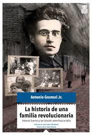 LA HISTORIA DE UNA FAMILIA REVOLUCIONARIA | 9788416537280 | GRAMSCI JR., ANTONIO