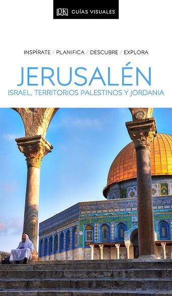 JERUSALÉN, ISRAEL, TERRITORIOS PALESTINOS Y JORDANIA (GUÍAS VISUALES) | 9780241432730 | DK,