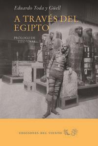 A TRAVES DEL EGIPTO | 9788418227004 | TODA, EDUARDO