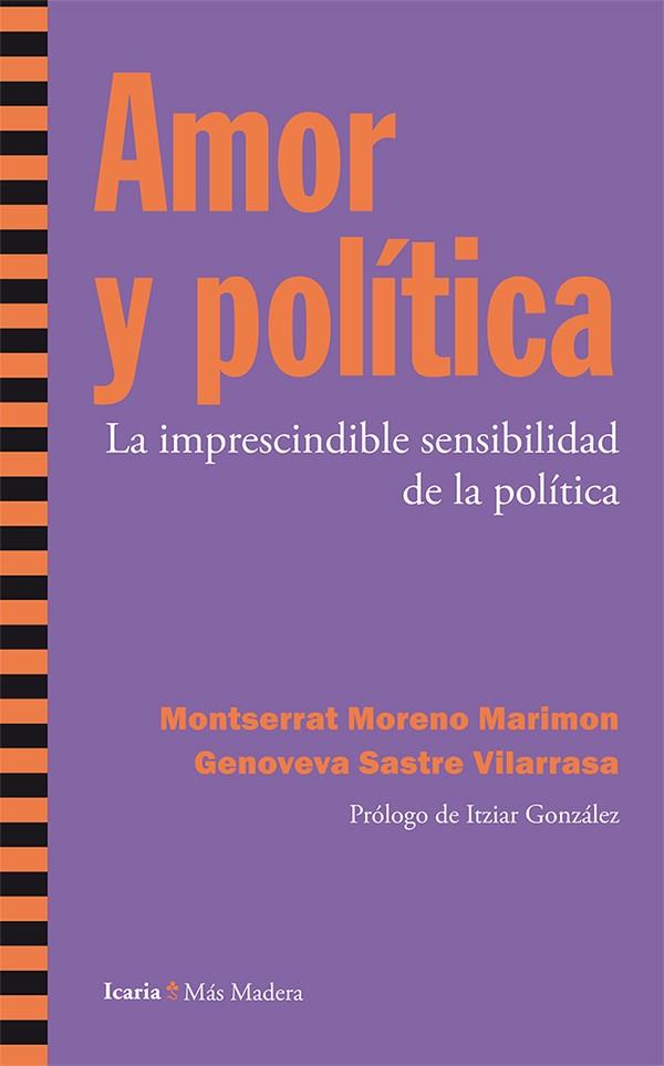 AMOR Y POLÍTICA | 9788498886696 | MORENO MARIMON, MONRSERRAT/SASTRE VILARRASA, GENOVEVA