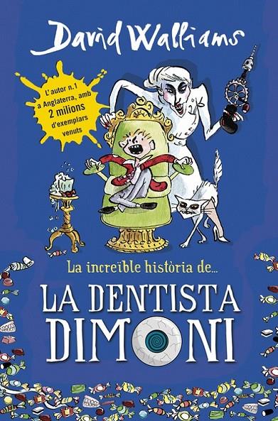 LA INCREÏBLE HISTÒRIA DE... LA DENTISTA DIMONI | 9788490431917 | WALLIAMS,DAVID