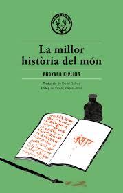LA MILLOR HISTÒRIA DEL MÓN | 9788494051494 | KIPLING, RUDYARD