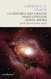 HISTORIA MAS GRANDE JAMAS CONTADA HASTA AHORA,LA | 9788494495083 | KRAUSS, LAWRENCE M.