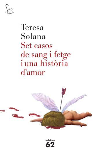 SET CASOS DE SANG I FETGE I UNA HISTÒRIA D'AMOR | 9788429763683 | SOLANA, TERESA