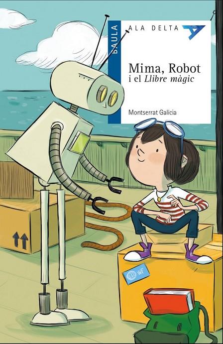 MIMA, ROBOT I EL LLIBRE MÀGIC | 9788447932504 | GALÍCIA I GORRITZ, MONTSERRAT