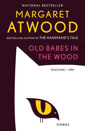 OLD BABES IN THE WOOD | 9780593468418 | ATWOOD, MARGARET