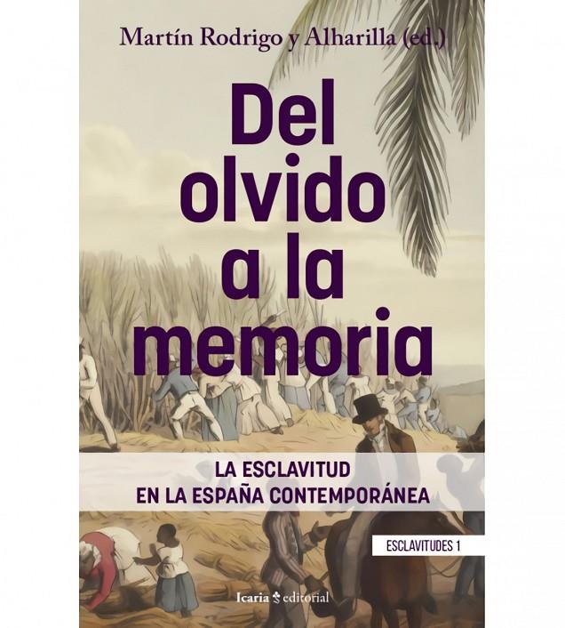 DEL OLVIDO A LA MEMORIA | 9788418826689 | RODRIGO ALHARILLA, MARTIN