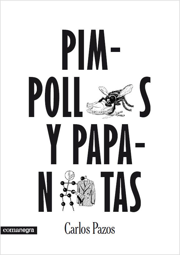 PIMPOLLOS Y PAPANATAS | 9788415097624 | PAZOS, CARLOS