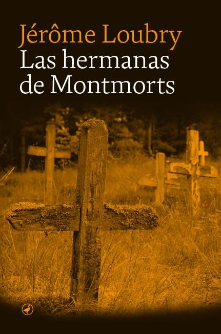 LAS HERMANAS DE MONTMORTS | 9788418800412 | LOUBRY, JEROME