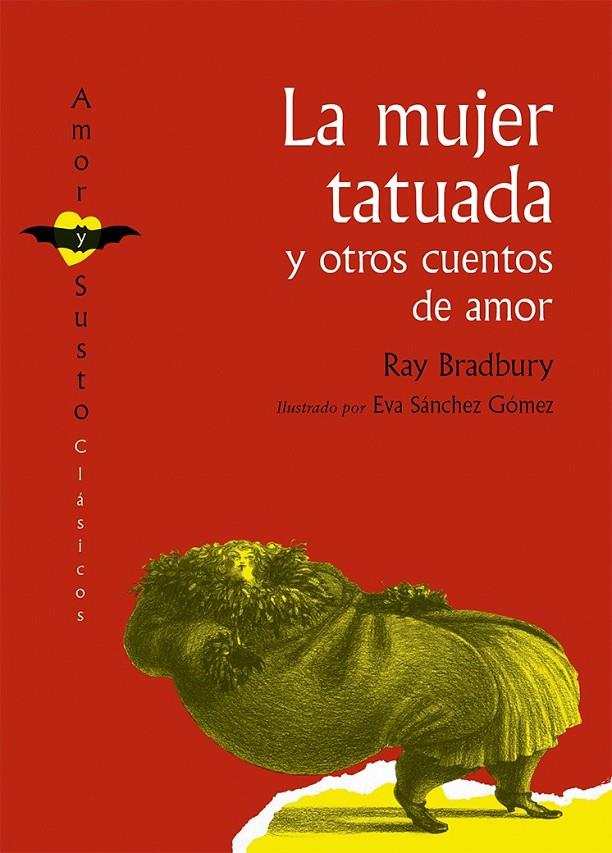 LA MUJER TATUADA Y OTROS CUENTOS DE AMOR | 9788494573606 | RAY BRADBURY