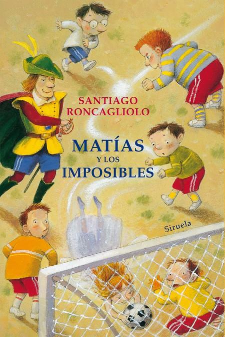 MATÍAS Y LOS IMPOSIBLES | 9788417624156 | RONCAGLIOLO, SANTIAGO