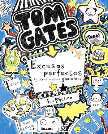 TOM GATES: EXCUSAS PERFECTAS (Y OTRAS COSILLAS GENIALES) | 9788421687659 | PICHON, LIZ