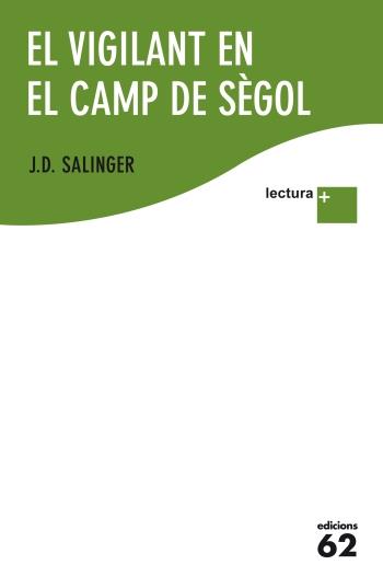 EL VIGILANT EN EL CAMP DE SÈGOL LECTURA PLUS | 9788429768282 | THE J. D. SALINGER LITERARY TRUST