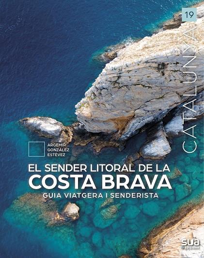 EL SENDER LITORAL DE LA COSTA BRAVA | 9788482168418 | GONZALEZ ESTEVEZ, ARGEMIR