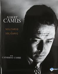 ALBERT CAMUS SOLITARIO Y SOLIDARIO | 9788415115731 | CAMUS, CATHERINE