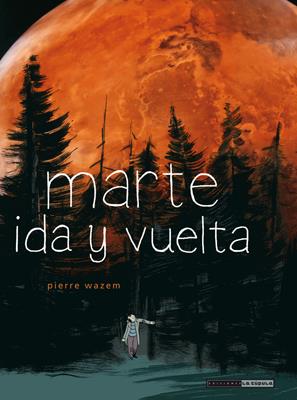 MARTE, IDA Y VUELTA | 9788415724650 | WAZEM, PIERRE
