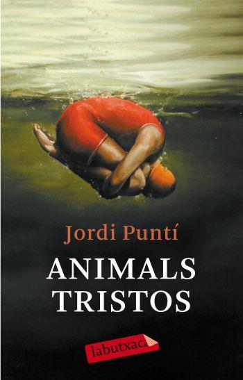 ANIMALS TRISTOS | 9788499300931 | JORDI PUNTÍ GARRIGA