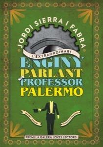 L'EXTRAORDINARI ENGINY PARLANT DEL PROFESSOR PALERMO | 9788424647650 | SIERRA FABRA, JORDI