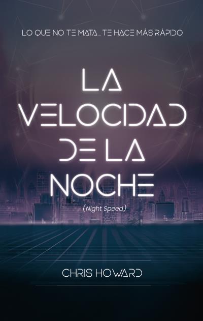 LA VELOCIDAD DE LA NOCHE (NIGHT SPEED) | 9788496886803 | CHRIS, HOWARD