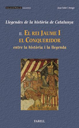 JAUME I EL CONQUERIDOR, ENTRE LA HISTÒRIA I LA LLEGENDA | 9788495695833 | SOLER AMIGÓ, JOAN
