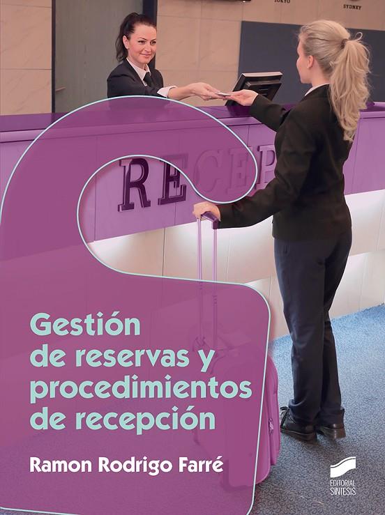 GESTIÓN DE RESERVAS Y PROCEDIMIENTOS DE RECEPCIÓN | 9788491710219 | RODRIGO FARRÉ, RAMON