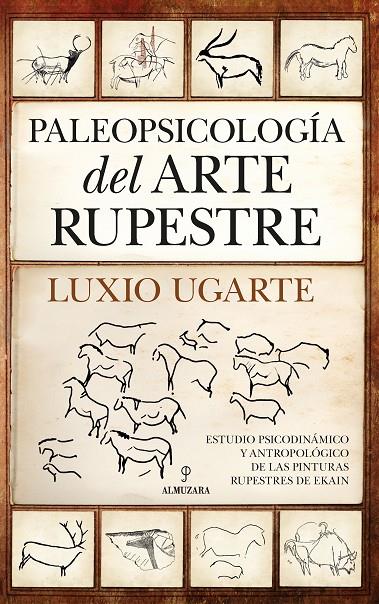 PALEOPSICOLOGÍA DEL ARTE RUPESTRE | 9788411313162 | LUXIO UGARTE