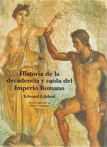 HISTORIA DE LA DECADENCIA Y CAÍDA DEL IMPERIO ROMANO | 9788484280538 | GIBBON, EDWARD