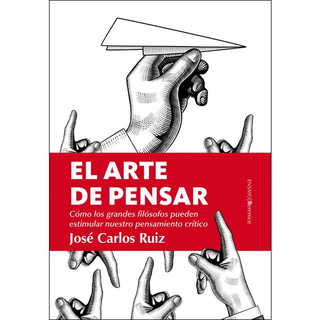 ARTE DE PENSAR, EL | 9788417229955 | RUIZ, JOSE CARLOS