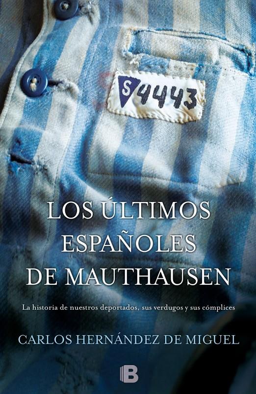 LOS ÚLTIMOS ESPAÑOLES DE MAUTHAUSEN | 9788466655880 | HERNÁNDEZ DE MIGUEL, CARLOS