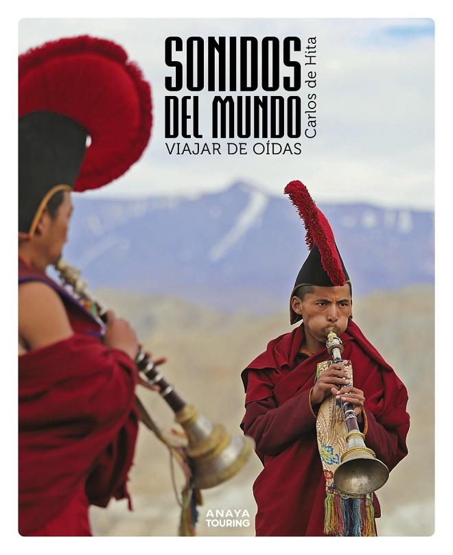 SONIDOS DEL MUNDO. VIAJAR DE OÍDAS | 9788491584438 | HITA MORENO, CARLOS DE