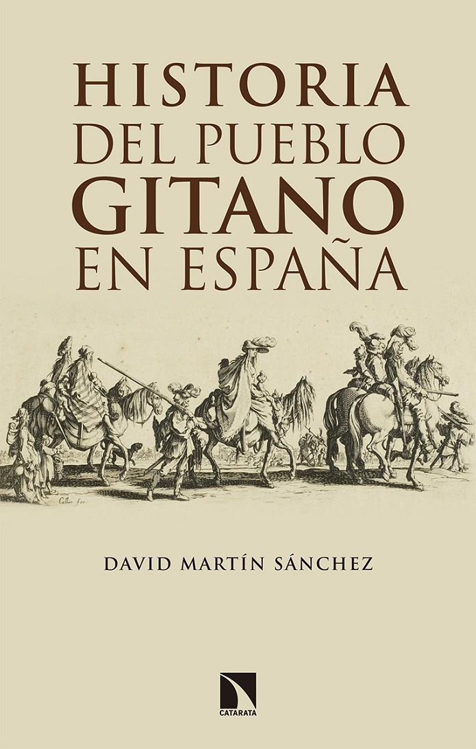 HISTORIA DEL PUEBLO GITANO EN ESPAÑA | 9788490974018 | MARTÍN SÁNCHEZ, DAVID