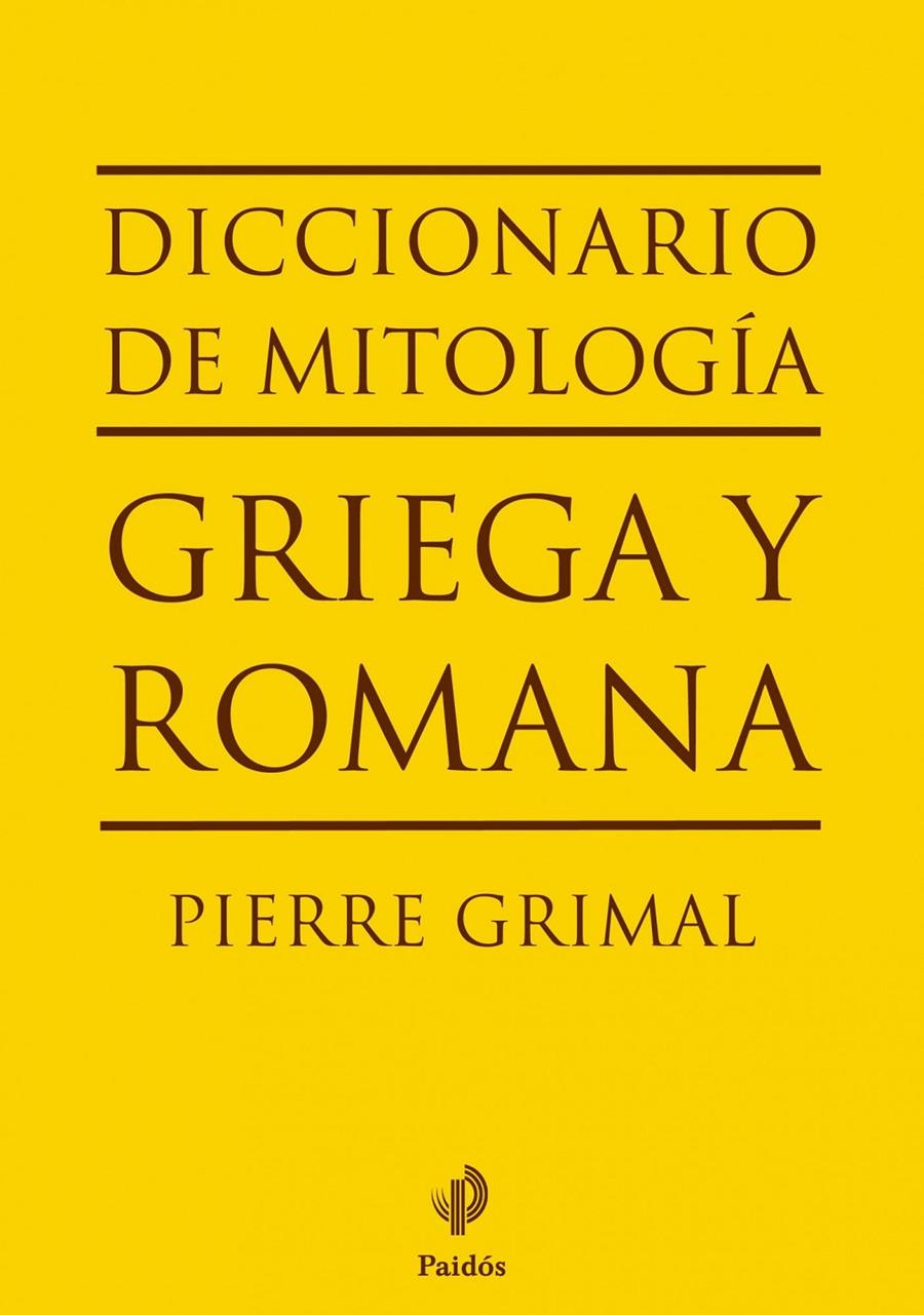 DICCIONARIO DE MITOLOGÍA GRIEGA Y ROMANA | 9788449324574 | PIERRE GRIMAL