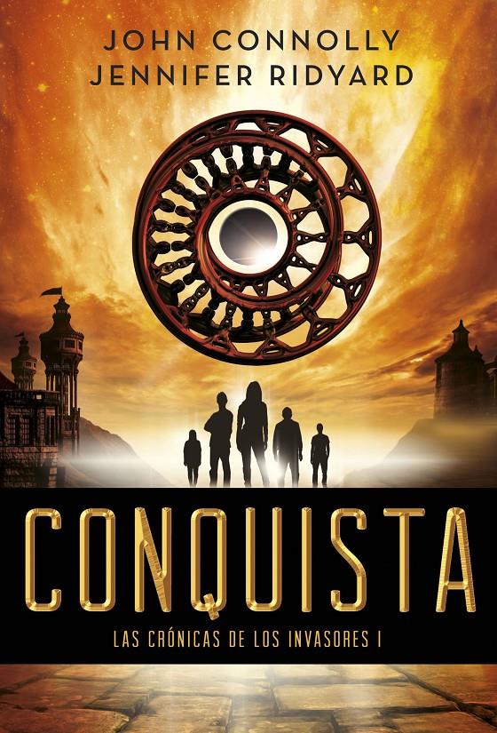 CONQUISTA (LAS CRÓNICAS DE LOS INVASORES I) | 9788490661741 | JOHN CONNOLLY/JENNIFER RIDYARD