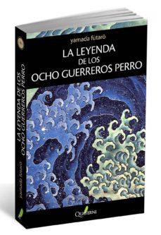 LA LEYENDA DE LOS OCHO GUERREROS PERRO | 9788494117367 | YAMADA, FUTARO