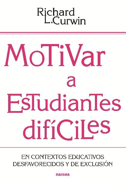 MOTIVAR A ESTUDIANTES DIFÍCILES | 9788427719972 | CURWIN, RICHARD L.