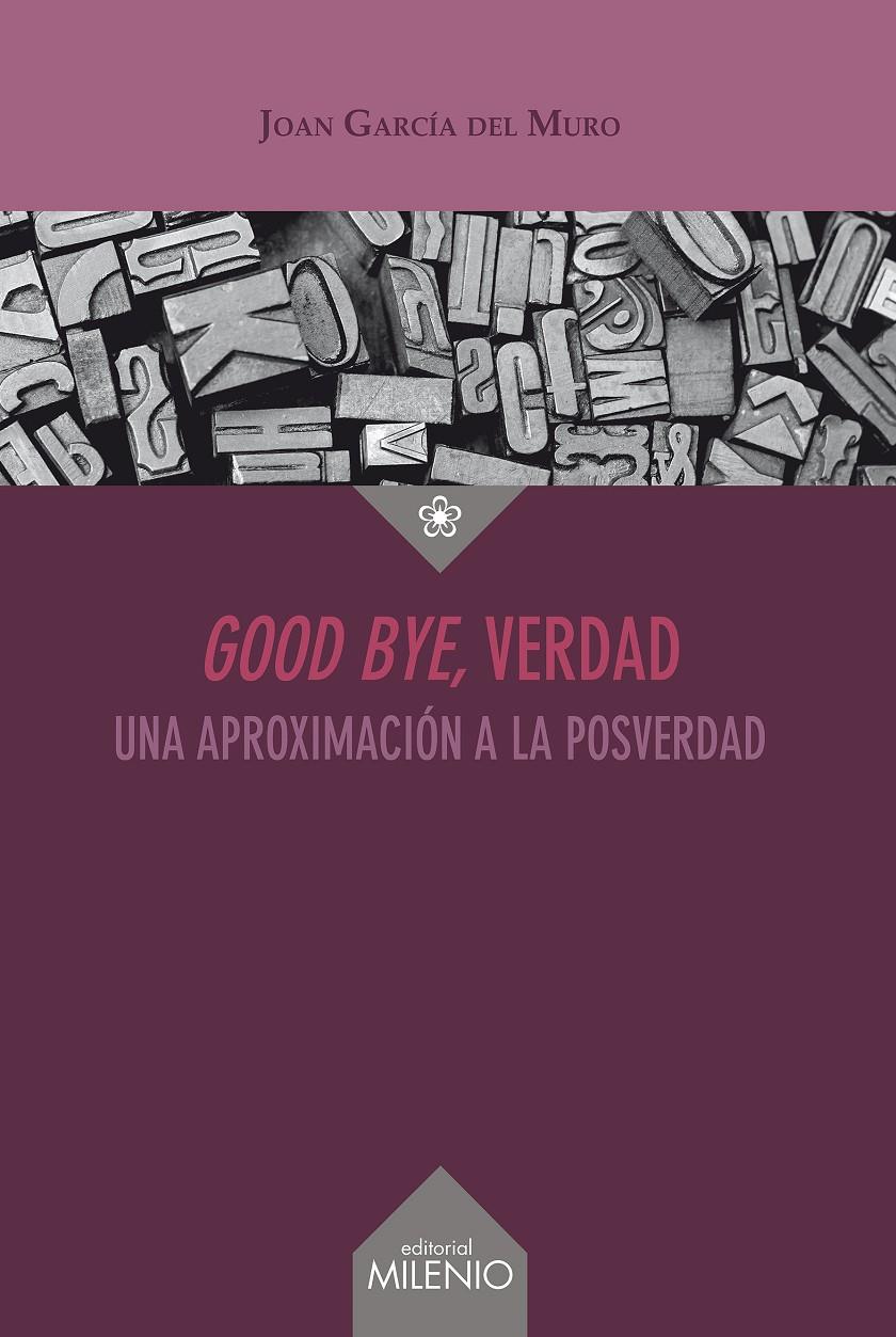GOOD BYE, VERDAD | 9788497438742 | GARCÍA DEL MURO SOLANS, JOAN