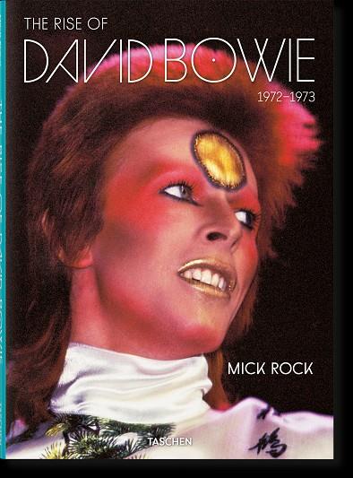 MICK ROCK. THE RISE OF DAVID BOWIE. 1972–1973 | 9783836583244 | HOSKYNS, BARNEY/BRACEWELL, MICHAEL