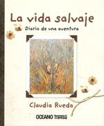 LA VIDA SALVAJE | 9789707773851 | RUEDA, CLAUDIA