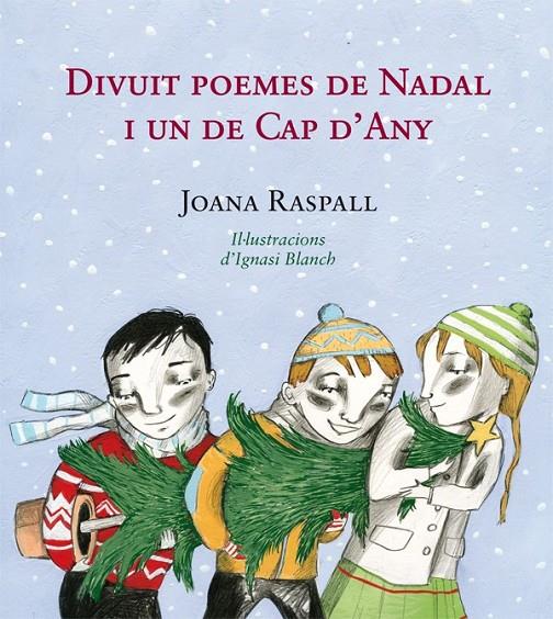 DIVUIT POEMES DE NADAL I UN DE CAP D'ANY | 9788499792422 | RASPALL JUANOLA, JOANA/BLANCH GISBERT, IGNASI