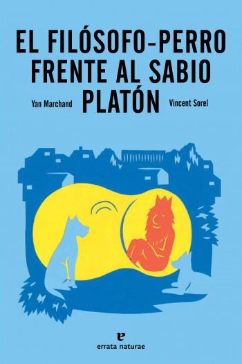 EL FILÓSOFO-PERRO FRENTE AL SABIO PLATÓN | 9788415217244 | MARCHAND, YAN