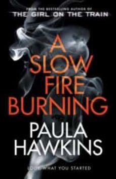 SLOW FIRE BURNING | 9780857524454 | HAWKINS, PAULA