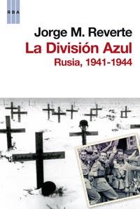 LA DIVISION AZUL | 9788498679465 | REVERTE , JORGE M.