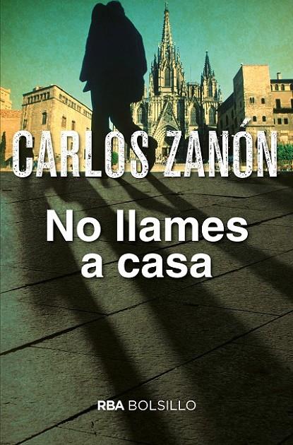NO LLAMES A CASA (BOLSILLO) | 9788490568583 | ZANON GARCIA, CARLOS