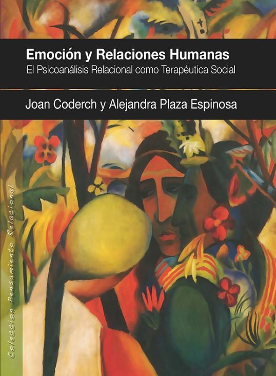 EMOCIÓN Y RELACIONES HUMANAS | 9788494255939 | CODERCH DE SANS, JOAN/PLAZA ESPINOSA, ALEJANDRA