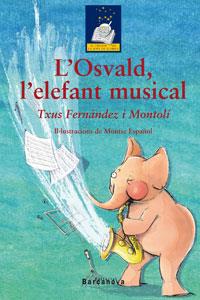 L ' OSVALD, L ' ELEFANT MUSICAL | 9788448919399 | FERNÁNDEZ MONTOLÍ, TXUS