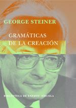 GRAMÁTICAS DE LA CREACIÓN | 9788478445745 | STEINER, GEORGE