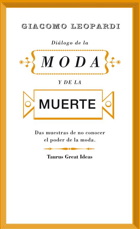 DIÁLOGO DE LA MODA Y DE LA MUERTE (GREAT IDEAS) | 9788430607242 | LEOPARDI,GIACOMO