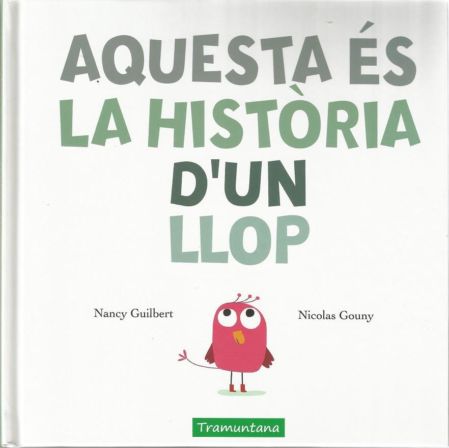 AQUESTA ÉS LA HISTÒRIA D'UN LLOP | 9788417303198 | GUILBERT GUILBERT, NANCY