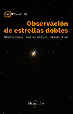 OBSERVACIÓN DE ESTRELLAS DOBLES | 9788426723826 | RAFAEL BENAVIDES, JUAN LUIS GONZÁLEZ, EDGARDO R. MASA